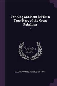 For King and Kent (1648); a True Story of the Great Rebellion: 2