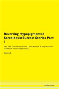 Reversing Hypopigmented Sarcoidosis: Suc