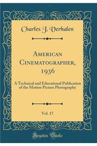 American Cinematographer, 1936, Vol. 17