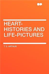 Heart-Histories and Life-Pictures