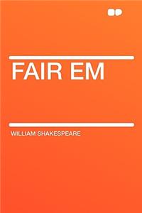 Fair Em