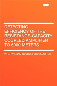 Detecting Efficiency of the Resistance-Capacity Coupled Amplifier to 6000 Meters