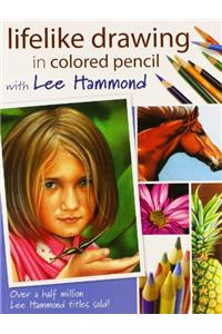 Lifelike Drawing in Black and White and Colored Pencil with Lee Hammond Books Bundle