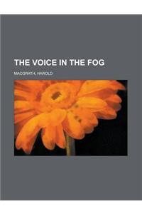 The Voice in the Fog