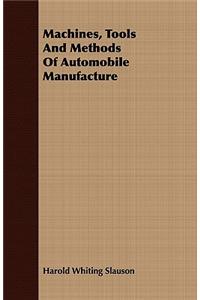 Machines, Tools and Methods of Automobile Manufacture