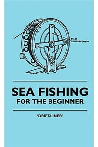 Sea Fishing - For The Beginner