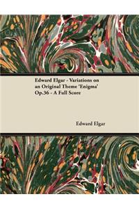 Edward Elgar - Variations on an Original Theme 'Enigma' Op.36 - A Full Score