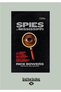 Spies of Mississippi: The True Story of the Spy Network That Tried to Destroy the Civil Rights Movement (Large Print 16pt)