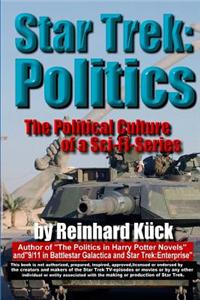 Star Trek: Politics: The Political Culture of a Sci-Fi-Series