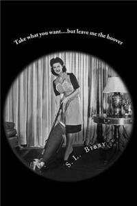 Take what you want....but leave me the hoover