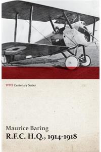 R.F.C. H.Q., 1914-1918 (WWI Centenary Series)