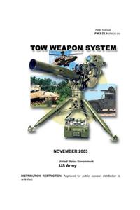 Field Manual FM 3-22.34 (FM 23-34) TOW Weapon System November 2003