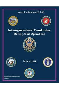 Joint Publication JP 3-08 Interorganizational Coordination During Joint Operations 24 June 2011