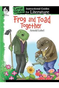 Frog and Toad Together: An Instructional Guide for Literature