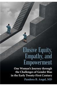 Elusive Equity, Empathy, and Empowerment