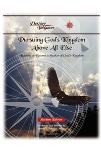 Pursuing God's Kingdom, Above All Else - Student Edition
