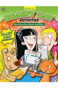 Brainy Day Activities Word Searches, Mazes, and More, Ages 6 - 8