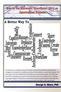 How to Use Microsoft SharePoint 2013 on Construction Projects