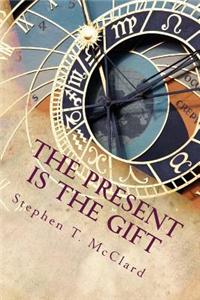 Present is the Gift