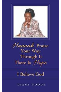 Hannah Praise Your Way Through It There Is Hope