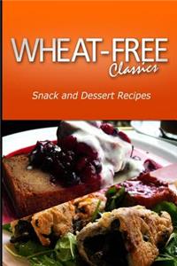 Wheat-Free Classics - Snack and Dessert Recipes
