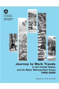 Journey-to-Work Trends in the United States and its Major Metropolitan Areas, 1960- 2000