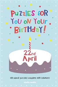 Puzzles for you on your Birthday - 22nd April