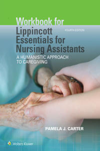 Workbook for Lippincott Essentials for Nursing Assistants: A Humanistic Approach to Caregiving