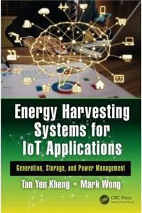 Energy Harvesting Systems for Iot Applications: Generation, Storage, and Power Management