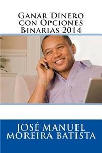 Ganar Dinero Con Opciones Binarias 2014