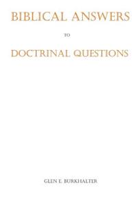 Biblical Answers to Doctrinal Questions