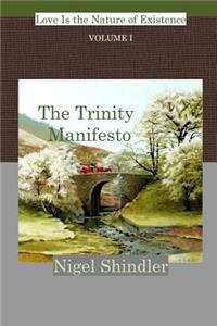 Trinity Manifesto; Volume I