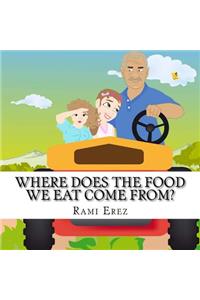 Where Does the Food We Eat Come From?