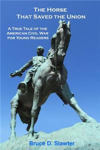 Horse That Saved the Union