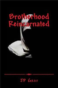Brotherhood - Reincarnated
