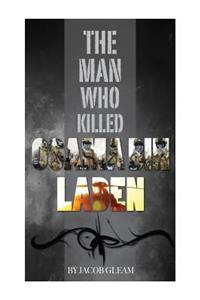 The Man Who Killed Osama Bin Laden