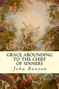 Grace Abounding to the Chief of Sinners