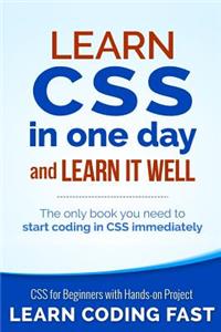 Learn CSS in One Day and Learn It Well (Includes HTML5)