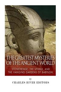 Greatest Mysteries of the Ancient World