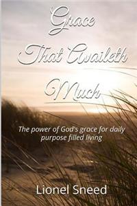Grace That Availeth Much