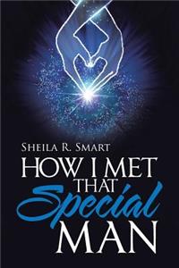 How I Met That Special Man