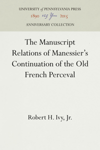 Manuscript Relations of Manessier's Continuation of the Old French Perceval