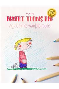 Egbert Turns Red/Agjabairhts wairÞiÞ rauÞs