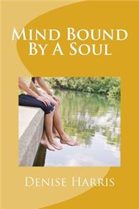 Mind Bound by a Soul