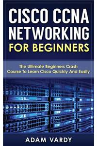 Cisco CCNA Networking For Beginners