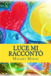 Luce mi raccontò