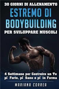 30 GIORNI DI ALLENAMENTO ESTREMO Di BODYBUILDING PER SVILUPPARE MUSCOLI