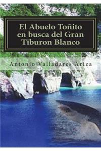 El Abuelo Toñito En Busca del Gran Tiburon Blanco