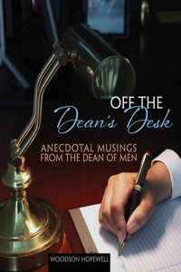 OFF THE DEAN'S DESK: ANECDOTAL MUSINGS F