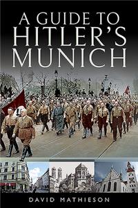 A Guide to Hitler's Munich